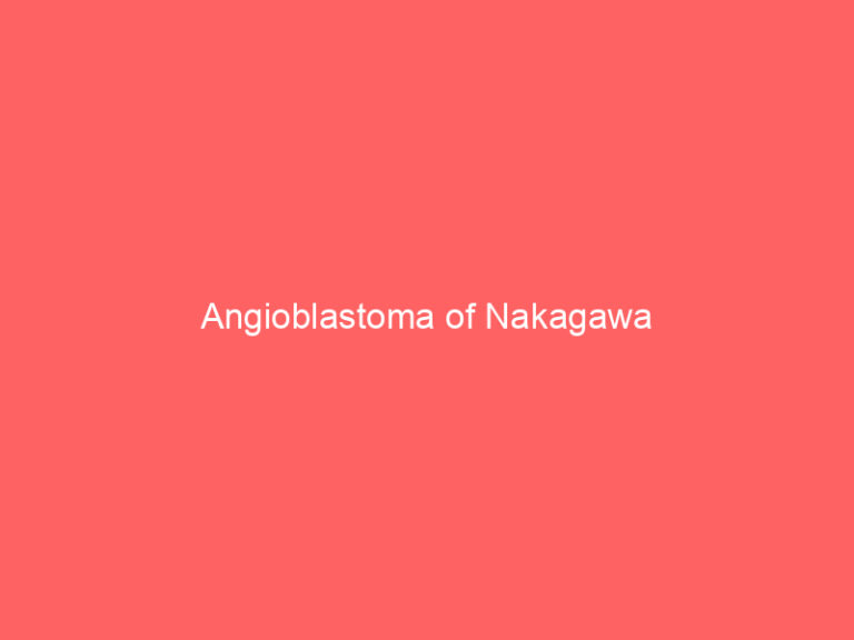 Angioblastoma of Nakagawa