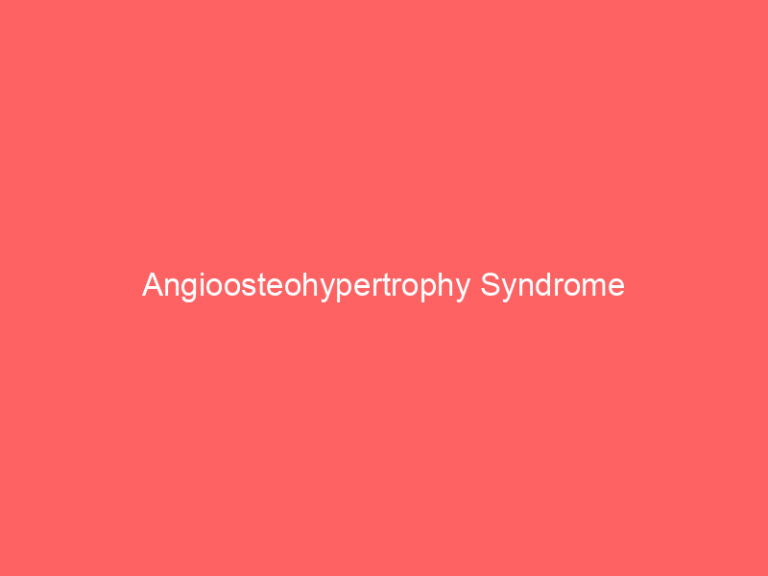 Angioosteohypertrophy Syndrome