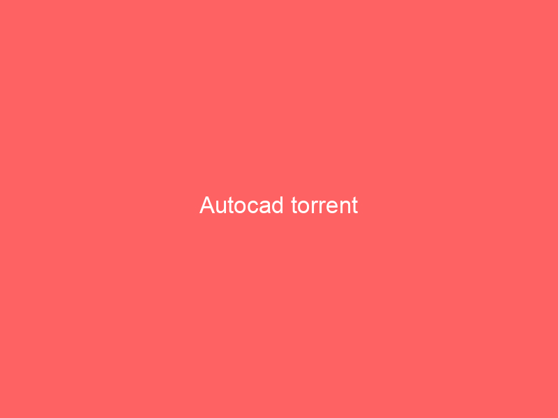 Autocad torrent