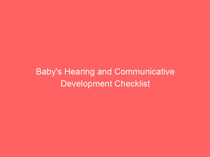 Baby's Hearing and Communicative Development Checklist