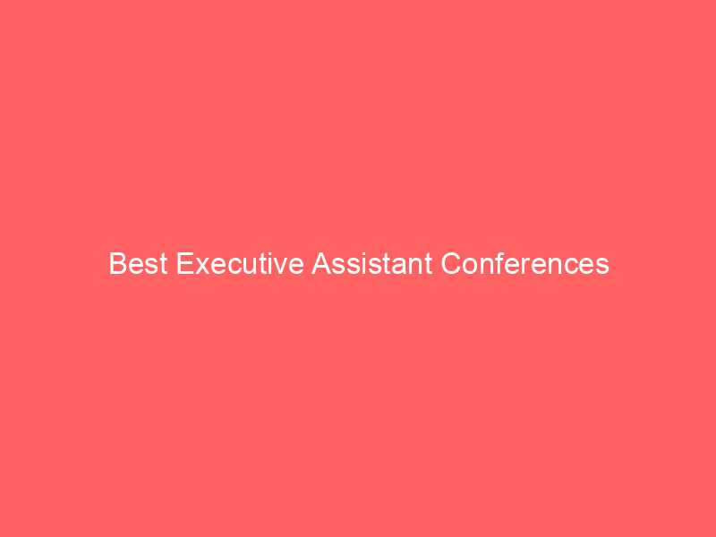 Best Executive Assistant Conferences