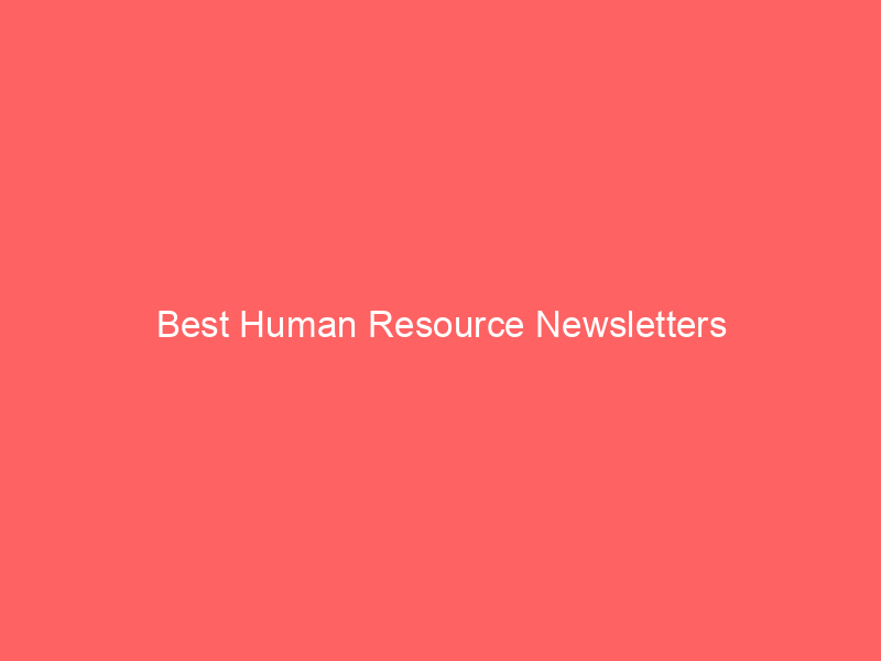 Best Human Resource Newsletters