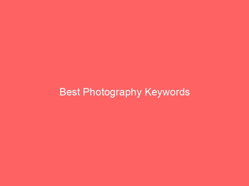 Best Photography Keywords