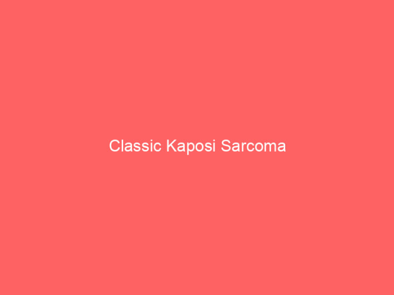 Classic Kaposi Sarcoma