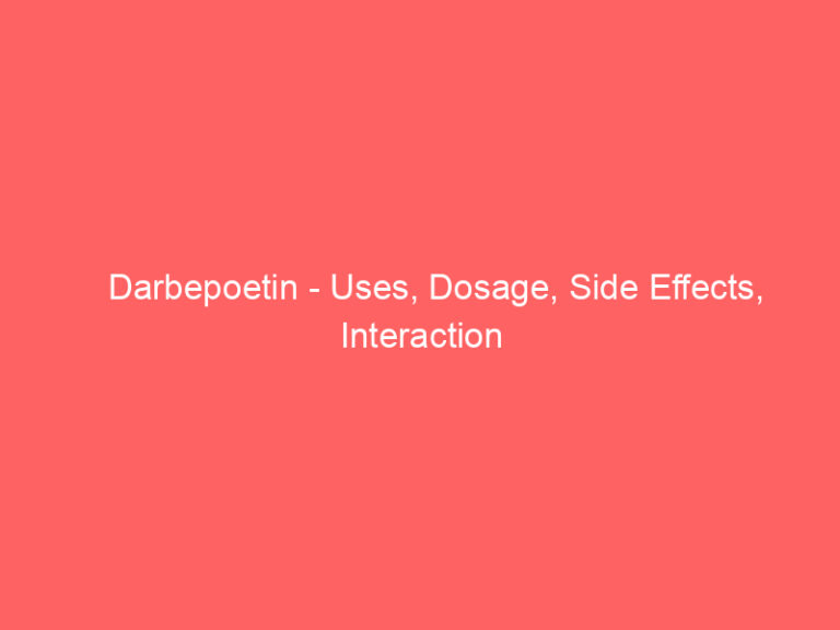 Darbepoetin - Uses, Dosage, Side Effects, Interaction