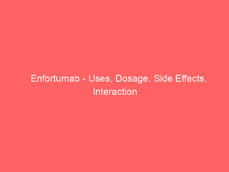 Enfortumab - Uses, Dosage, Side Effects, Interaction