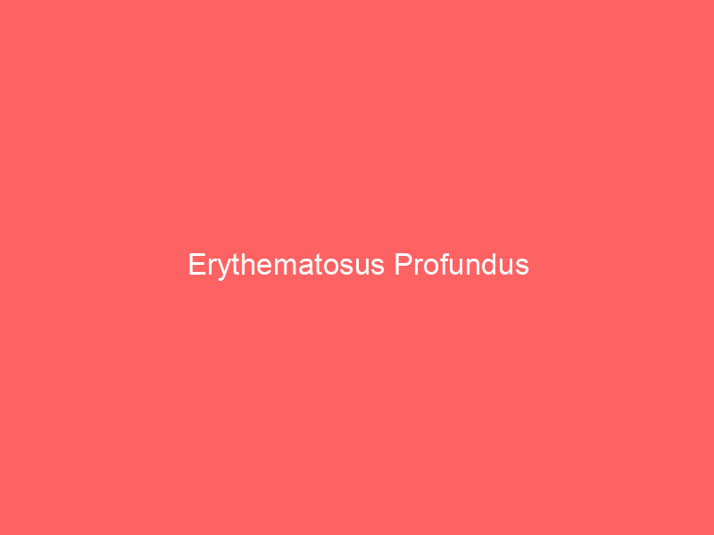 Erythematosus Profundus