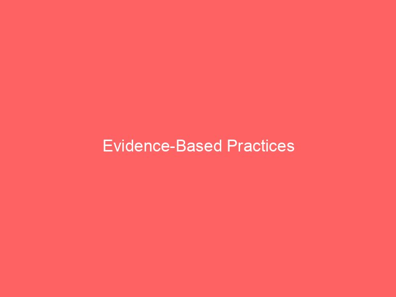 Evidence-Based Practices