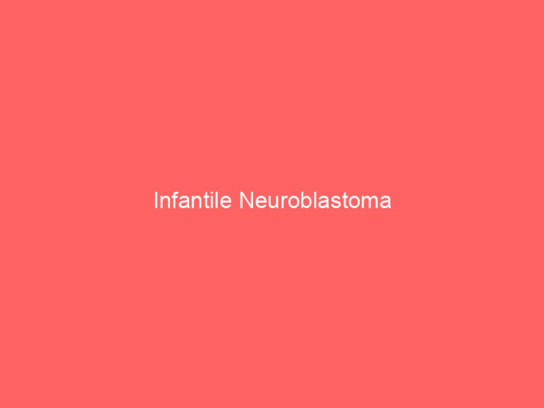 Infantile Neuroblastoma