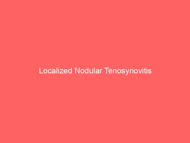 Localized Nodular Tenosynovitis