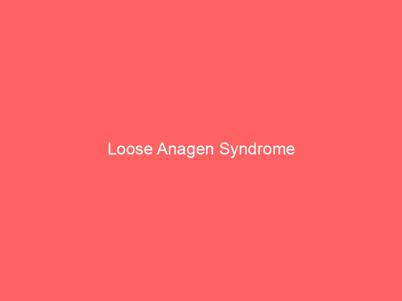 Loose Anagen Syndrome