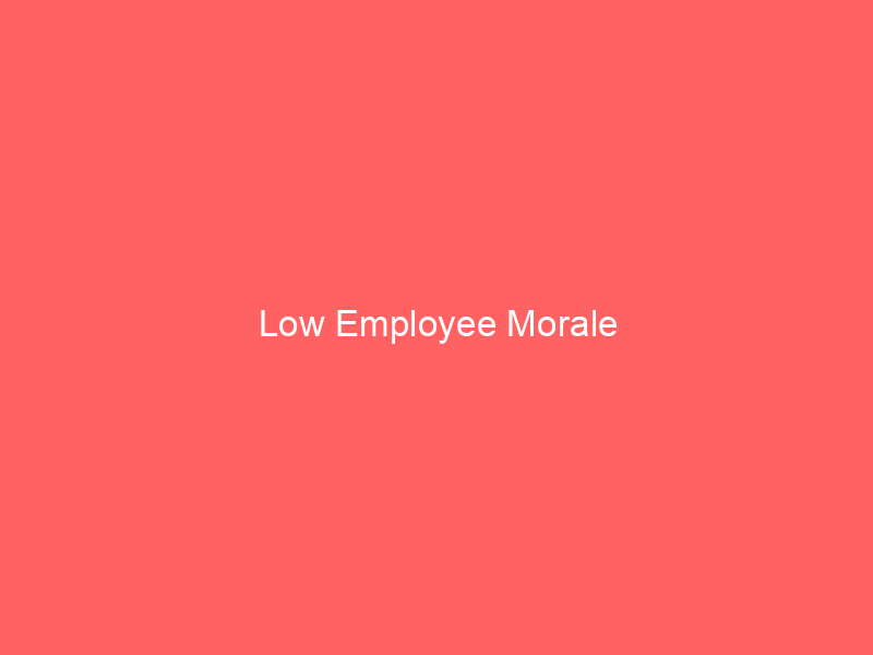 Low Employee Morale