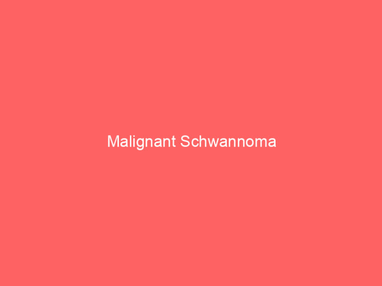 Malignant Schwannoma