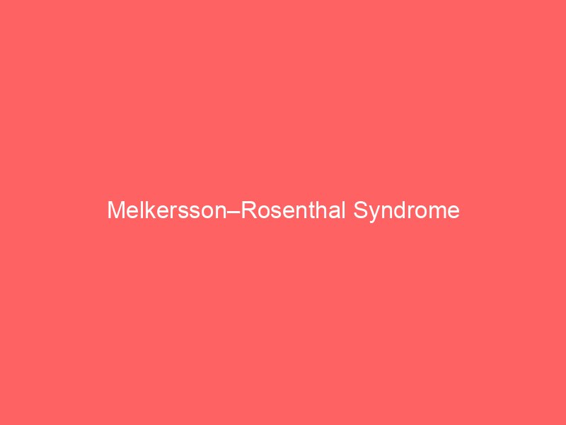 Melkersson Rosenthal Syndrome