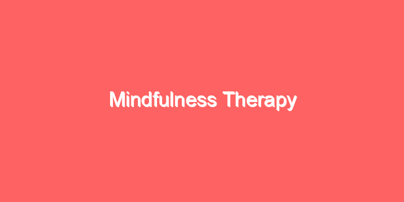 Mindfulness Therapy