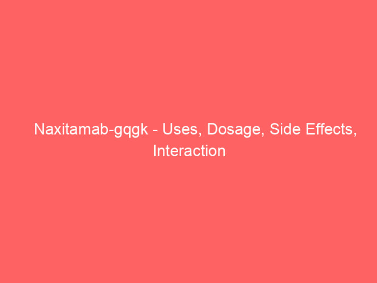 Naxitamab-gqgk - Uses, Dosage, Side Effects, Interaction