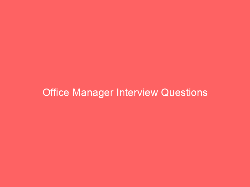 Office Manager Interview Questions