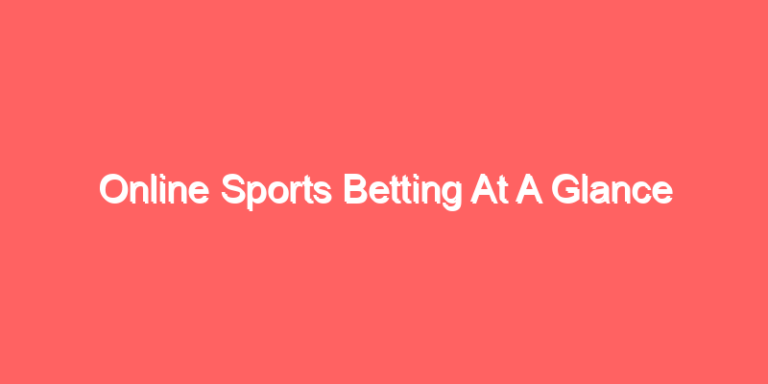 Online Sports Betting At A Glance