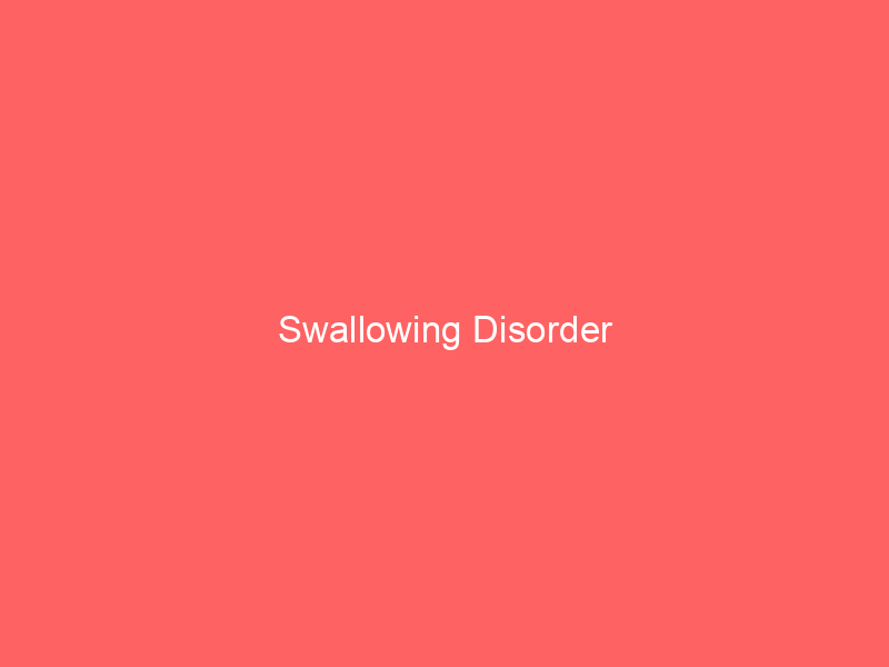 Swallowing Disorder
