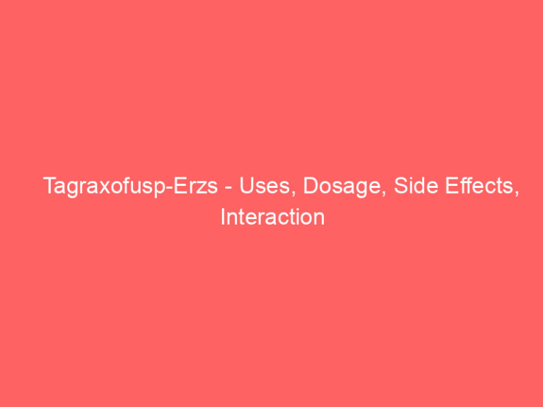 Tagraxofusp-Erzs - Uses, Dosage, Side Effects, Interaction