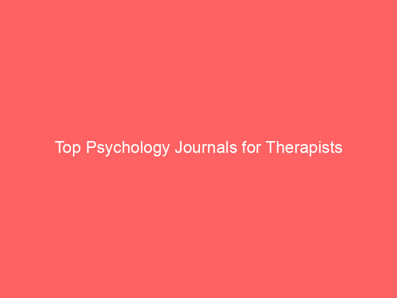 Top Psychology Journals for Therapists