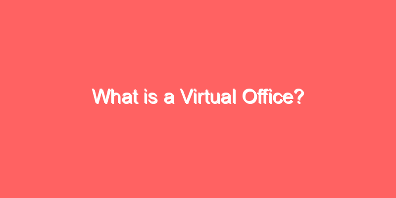 What is a Virtual Office?