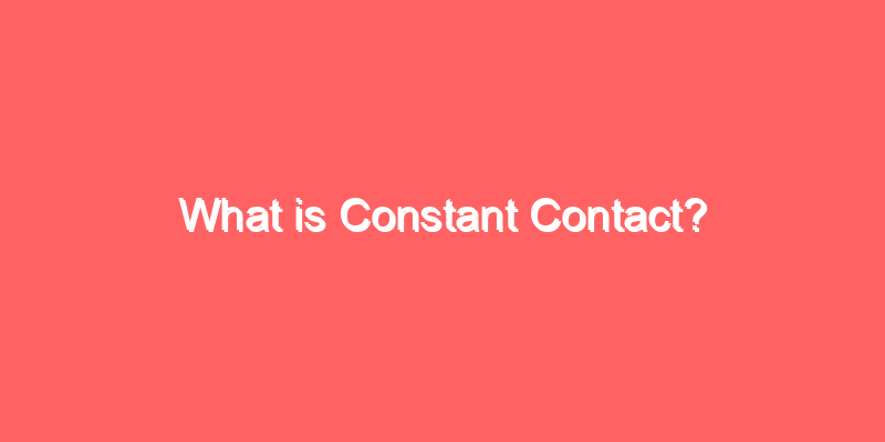 What is Constant Contact?
