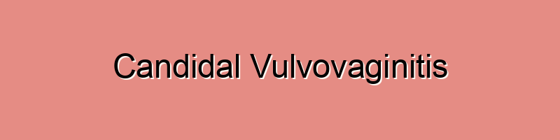 Candidal Vulvovaginitis