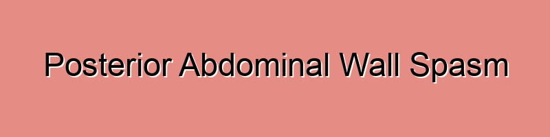 Posterior Abdominal Wall Spasm