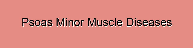 Psoas Minor Muscle Diseases
