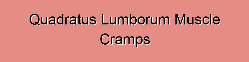 Quadratus Lumborum Muscle Cramps