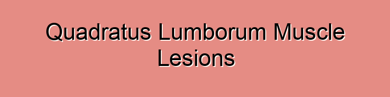 Quadratus Lumborum Muscle Lesions
