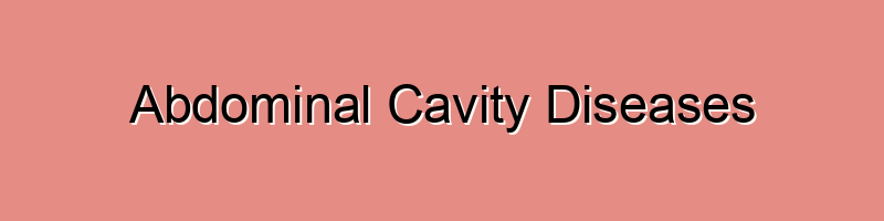 Abdominal Cavity Diseases