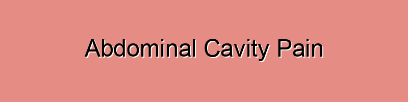 Abdominal Cavity Pain