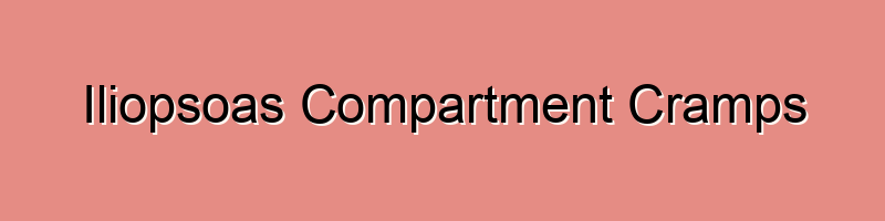 Iliopsoas Compartment Cramps