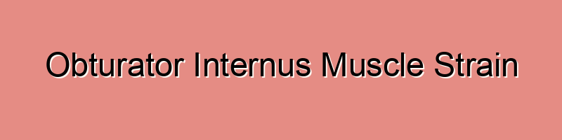 Obturator Internus Muscle Strain