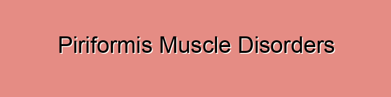 Piriformis Muscle Disorders