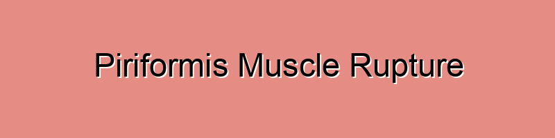 Piriformis Muscle Rupture
