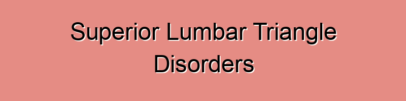 Superior Lumbar Triangle Disorders