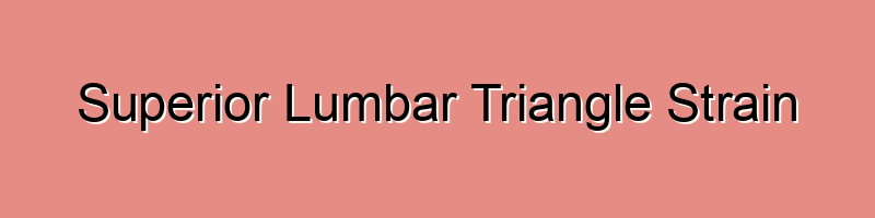 Superior Lumbar Triangle Strain