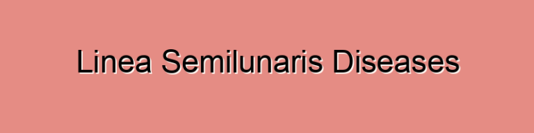 Linea Semilunaris Diseases