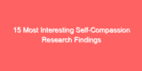 15 Most Interesting Self-Compassion Research Findings