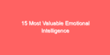 15 Most Valuable Emotional Intelligence