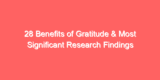 28 Benefits of Gratitude & Most Significant Research Findings