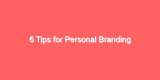 6 Tips for Personal Branding