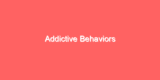 Addictive Behaviors