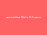 American-Made Gifts For All Occasions