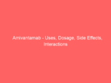 Amivantamab – Uses, Dosage, Side Effects, Interactions