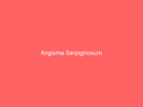 Angioma Serpiginosum