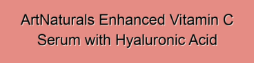 ArtNaturals Enhanced Vitamin C Serum with Hyaluronic Acid